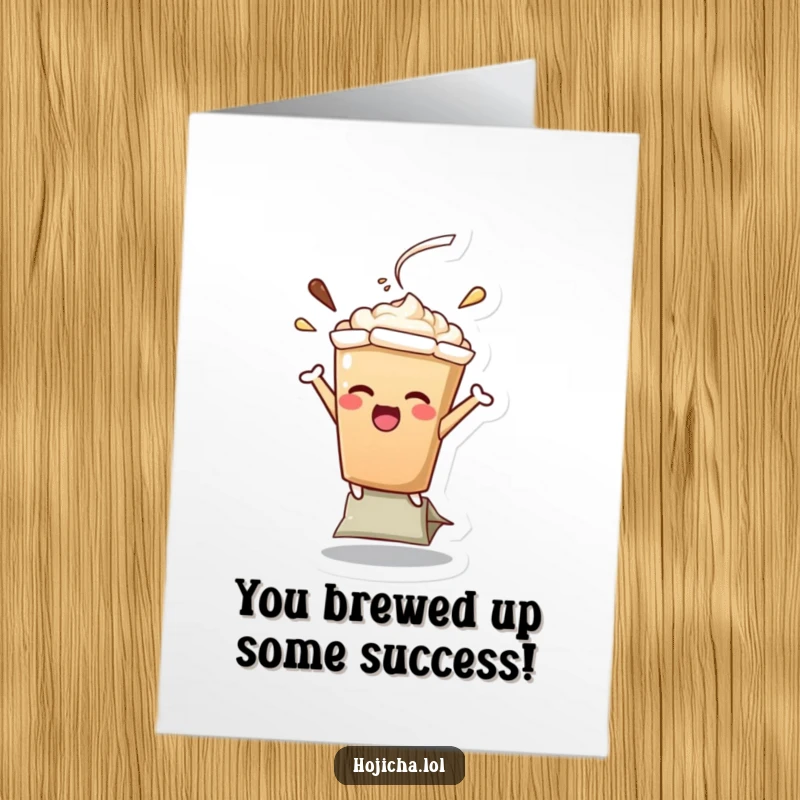 Funny Free Printable Congratulations Card showing a cheerful Hojicha latte character expertly balancing on a teabag.